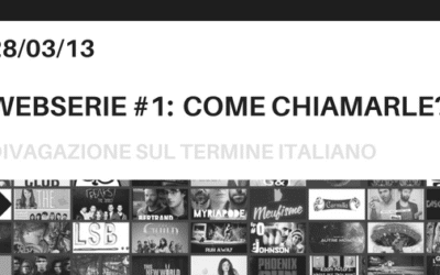 Webserie #1: Come chiamarle?